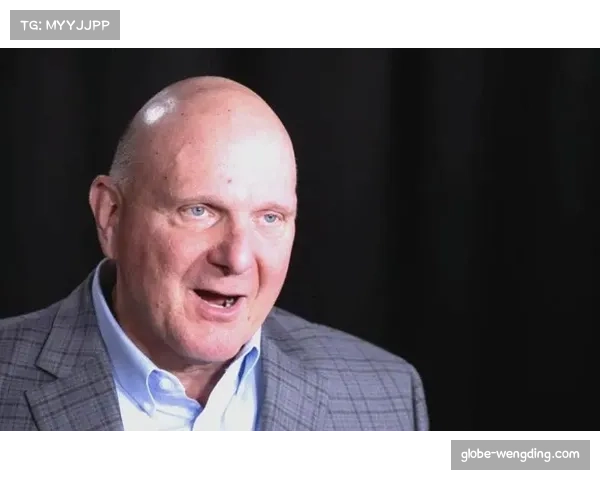 鲍尔默借助微软AI收益财富暴涨 全力投入快船队建设。